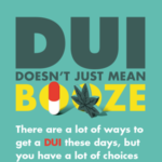 OTS DUI Doesn't Just Mean Booze poster